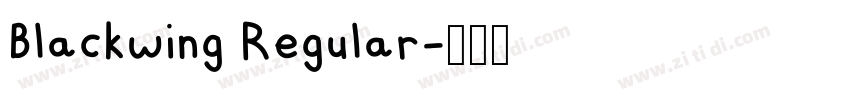 Blackwing Regular字体转换 Blackwing Regular字体转换